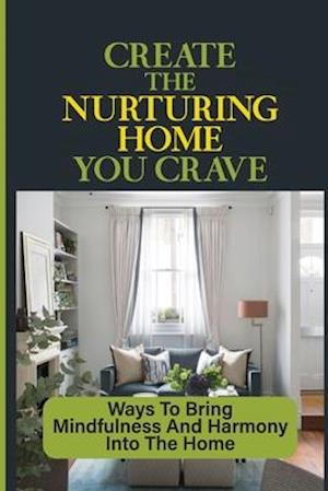 Create The Nurturing Home You Crave