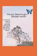 Are you free enough-Revised version 