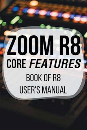 Zoom R8 Core Features