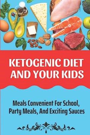 Ketogenic Diet And Your Kids
