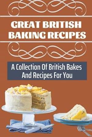 Great British Baking Recipes