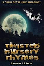 Thrill of the Hunt:Twisted Nursery Rhymes: A Thrill of the Hunt Anthology 