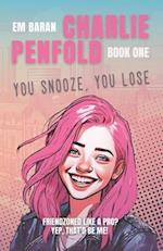 Charlie Penfold: You Snooze, You Lose: YA Romantic Comedy Journal Novel 