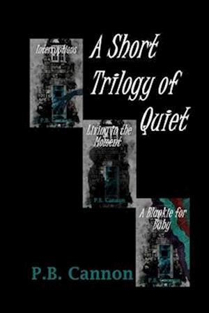 A Short Trilogy of Quiet