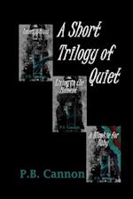 A Short Trilogy of Quiet 