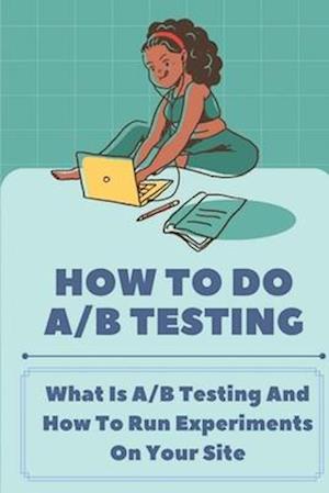 How To Do A/B Testing
