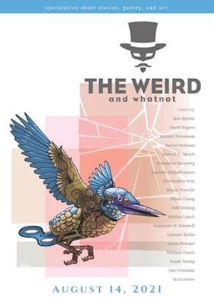 The Weird and Whatnot: August 14, 2021