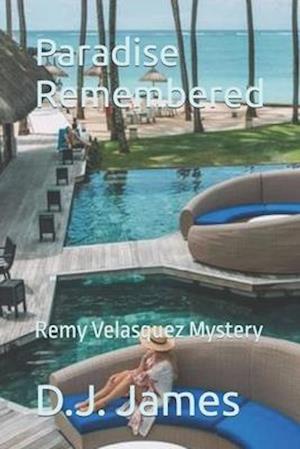 Paradise Remembered: Remy Velasquez Mystery