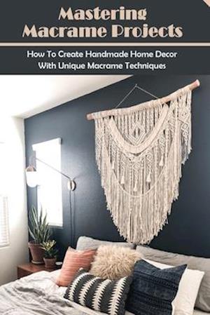 Mastering Macrame Projects
