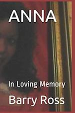 ANNA: In Loving Memory 