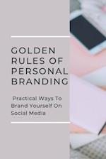 Golden Rules Of Personal Branding