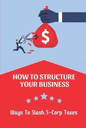 How To Structure Your Business