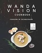 Wanda Vision Cookbook: Cooking in Technicolor 
