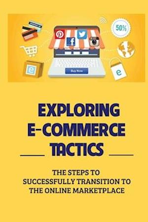 Exploring E-Commerce Tactics