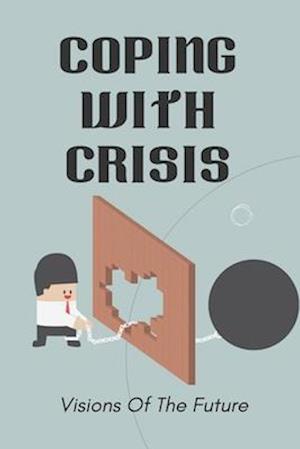 Coping With Crisis