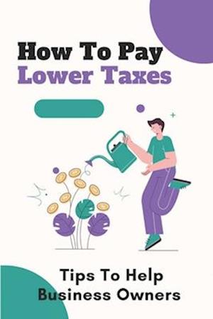 How To Pay Lower Taxes