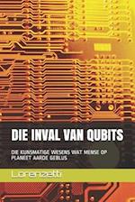 Die Inval Van Qubits