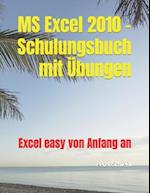 MS Excel 2010 - Schulungsbuch mit Übungen