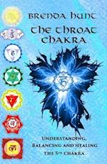 The Throat Chakra: Understanding, Balancing and Healing the 5th Chakra 
