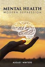 Mental Health- Modern Depression: Mental Health 