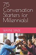 75 Conversation Starters for Millennials! 