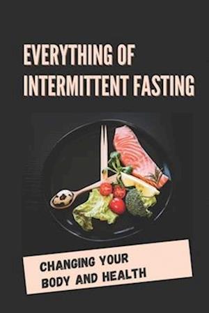 Everything Of Intermittent Fasting