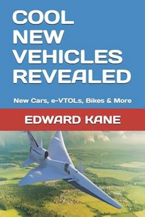 COOL NEW VEHICLES REVEALED: New Cars, e-VTOLs, Bikes & More