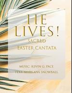 He Lives!: Sacred Easter Cantata 