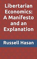 Libertarian Economics: A Manifesto and an Explanation 