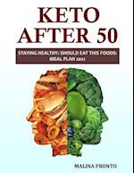 Keto After 50: Staying Healthy: Should Eat This Foods: Meal Plan 2021 