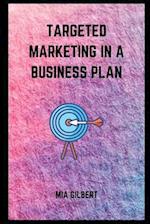 TARGETED MARKETING IN BUSINESS PLAN 