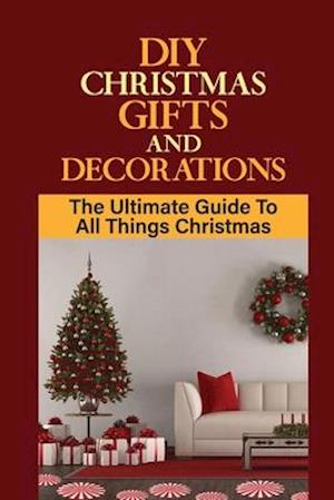 DIY Christmas Gifts And Decorations