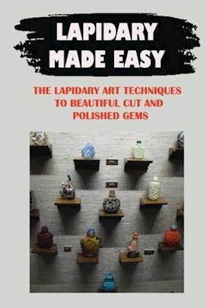 Lapidary Made Easy