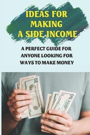 Ideas For Making A Side Income