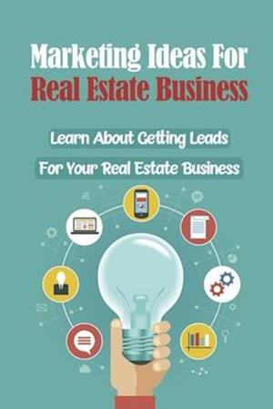Marketing Ideas For Real Estate Business