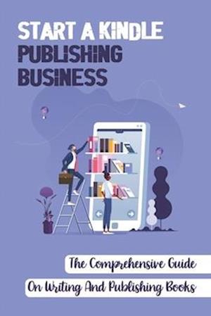 Start A Kindle Publishing Business