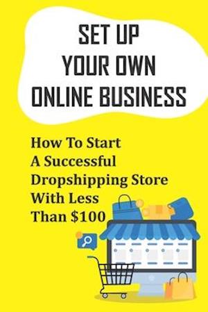 Set Up Your Own Online Business