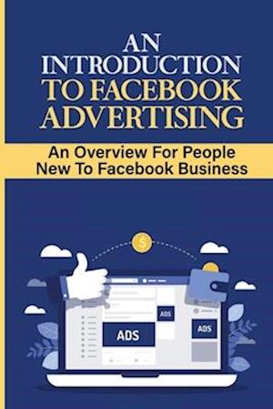 An Introduction To Facebook Advertising