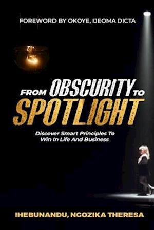 From Obscurity To Spotlight