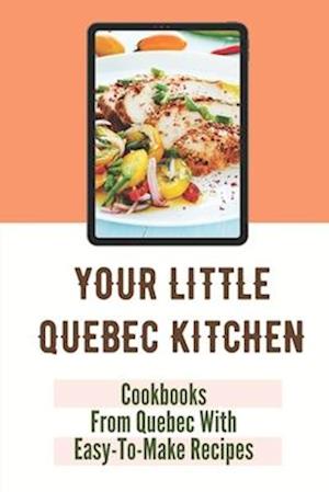 Your Little Quebec Kitchen