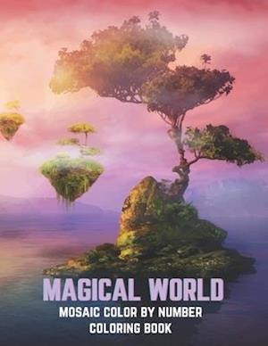 Magical World Mosaic Color By Number Coloring Book