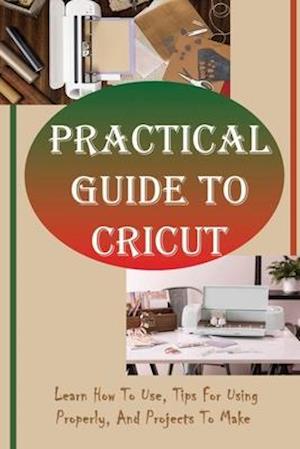 Practical Guide To Cricut