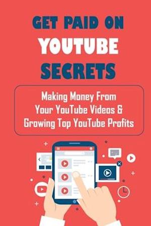 Get Paid On YouTube Secrets