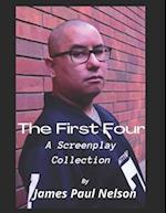 The First Four: A Screenplay Collection 