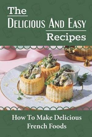 The Delicious And Easy Recipes