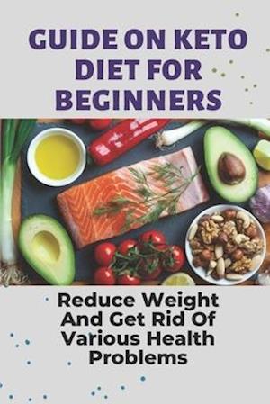 Guide On Keto Diet For Beginners