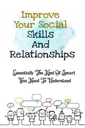 Improve Your Social Skills And Relationships