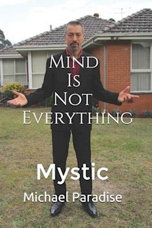 Mind Is Not Everything