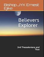 Believers Explorer: 2nd Thessalonians and Titus 