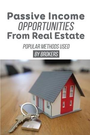 Passive Income Opportunities From Real Estate